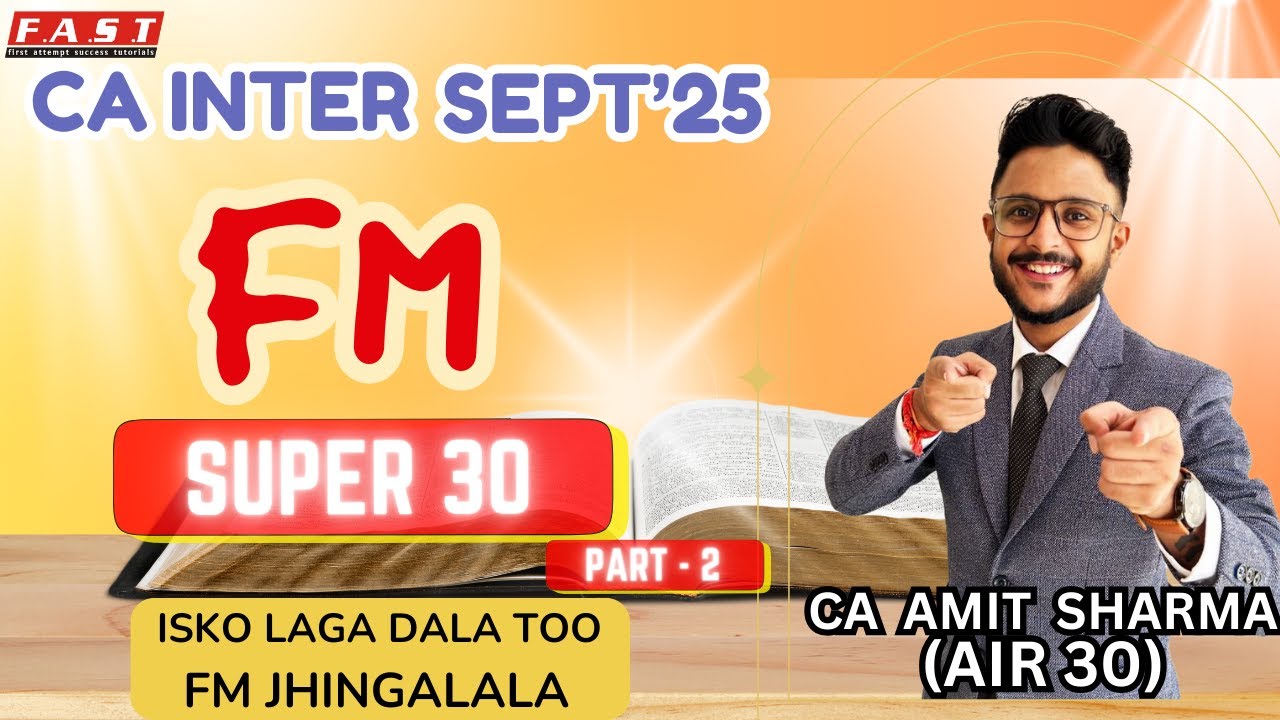 FM SUPER 30 QUESTIONS MARATHON PART - 2 I CA INTER SEPT 25 I SUPER 30 I CA AMIT SHARMA (AIR 30)