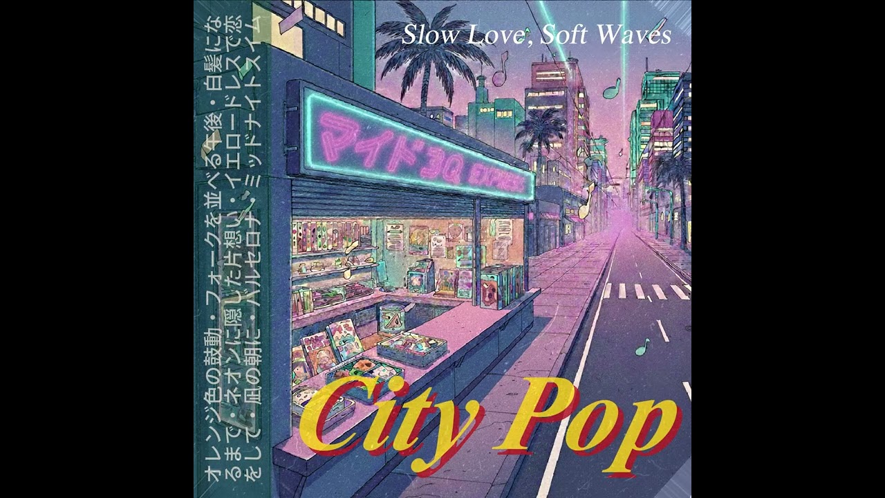 [NO ADS] Relax with Cheerful and Calm Japanese CityPop Music | Slow Love, Soft Waves