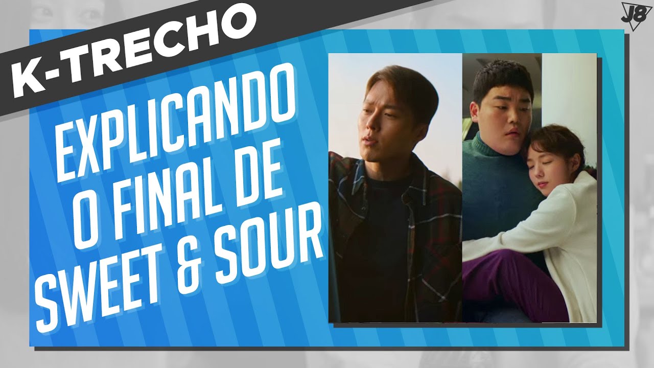 Explicando o Final de Sweet & Sour