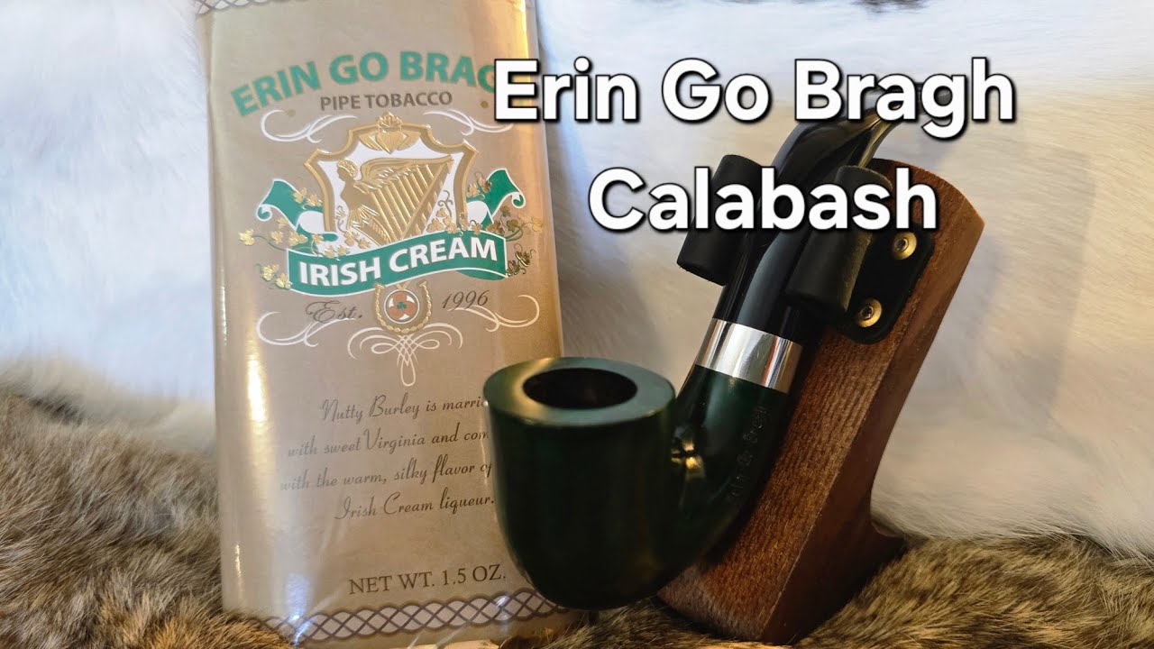 Reviewing my Erin Go Bragh Castleford 1001 Bent Calabash with Erin Go Bragh  Irish Cream 