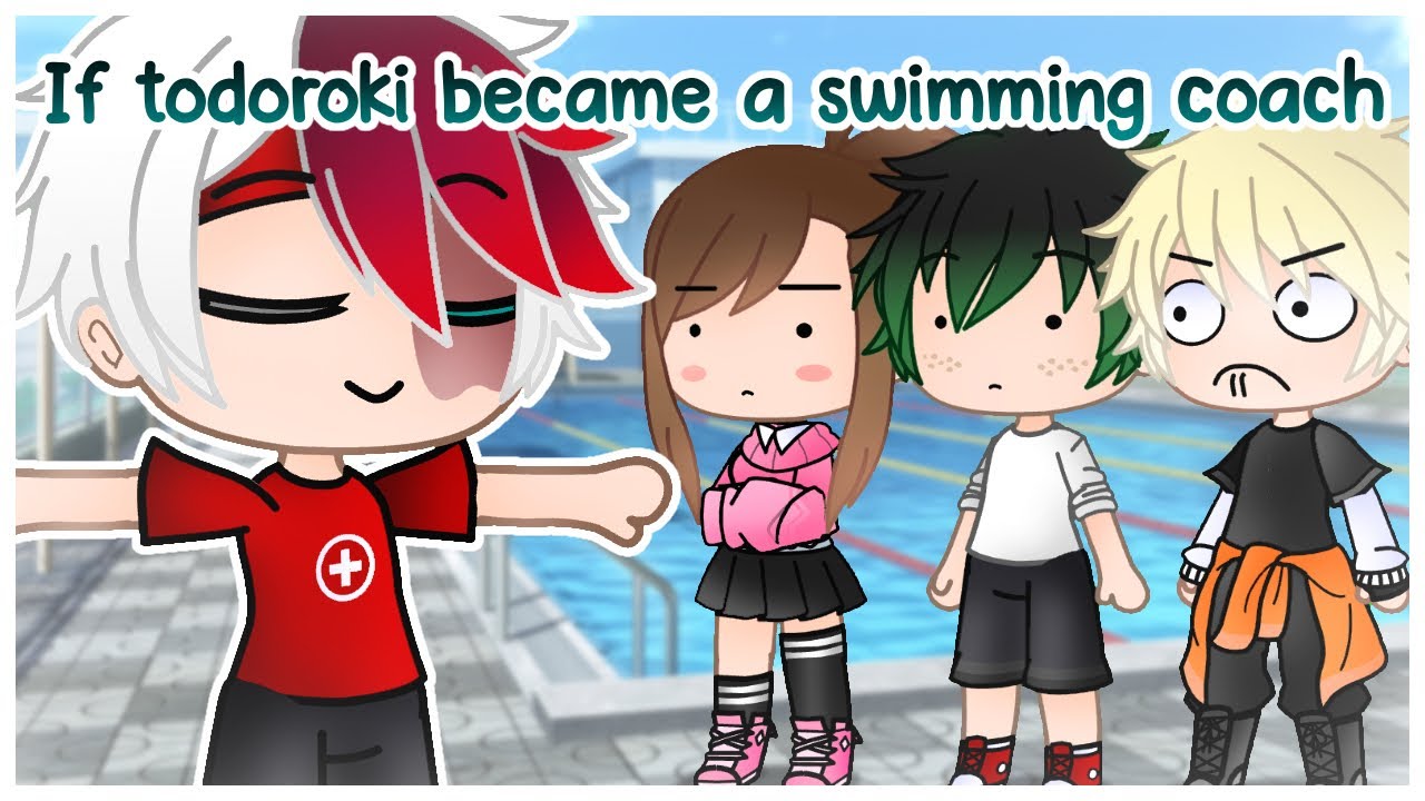 If todoroki became a swimming coach || the reaction au || gacha club