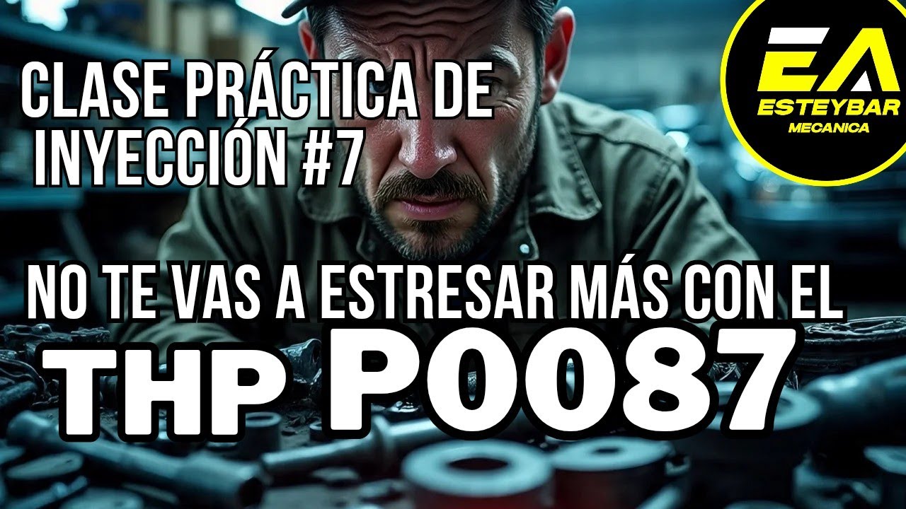SOLUCIÓN AL P0087 Y AL P0012 EN MOTORES THP - baja presión de combustible 