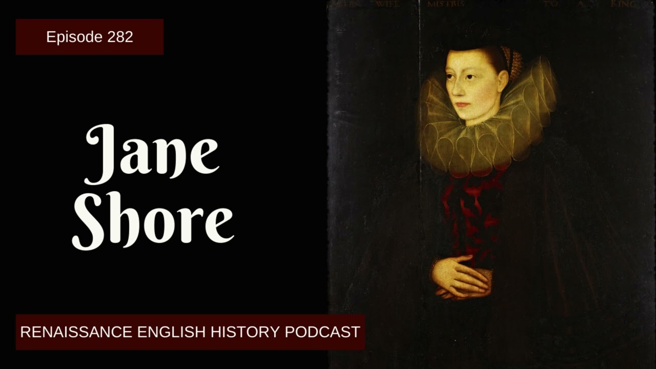 Jane Shore: The Rise and Fall of Edward IV&rsquo;s Most Famous Mistress