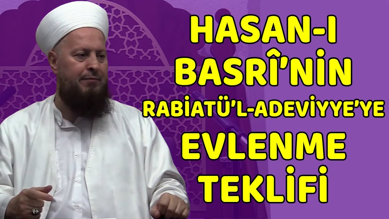Hasan-ı Basrî’nin Rabiatü’l-Adeviyye’ye Evlenme Teklifi