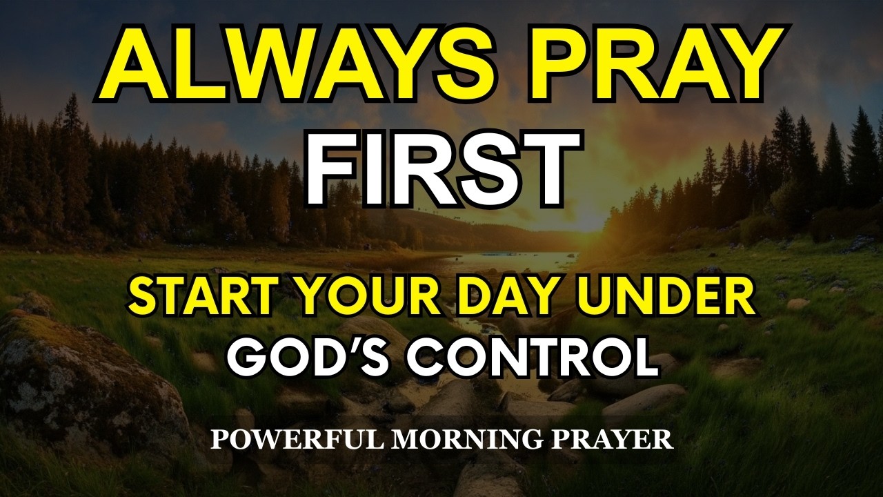 Start Your Day Under God’s Control | A Daily Morning Prayer of Peace and Surrender