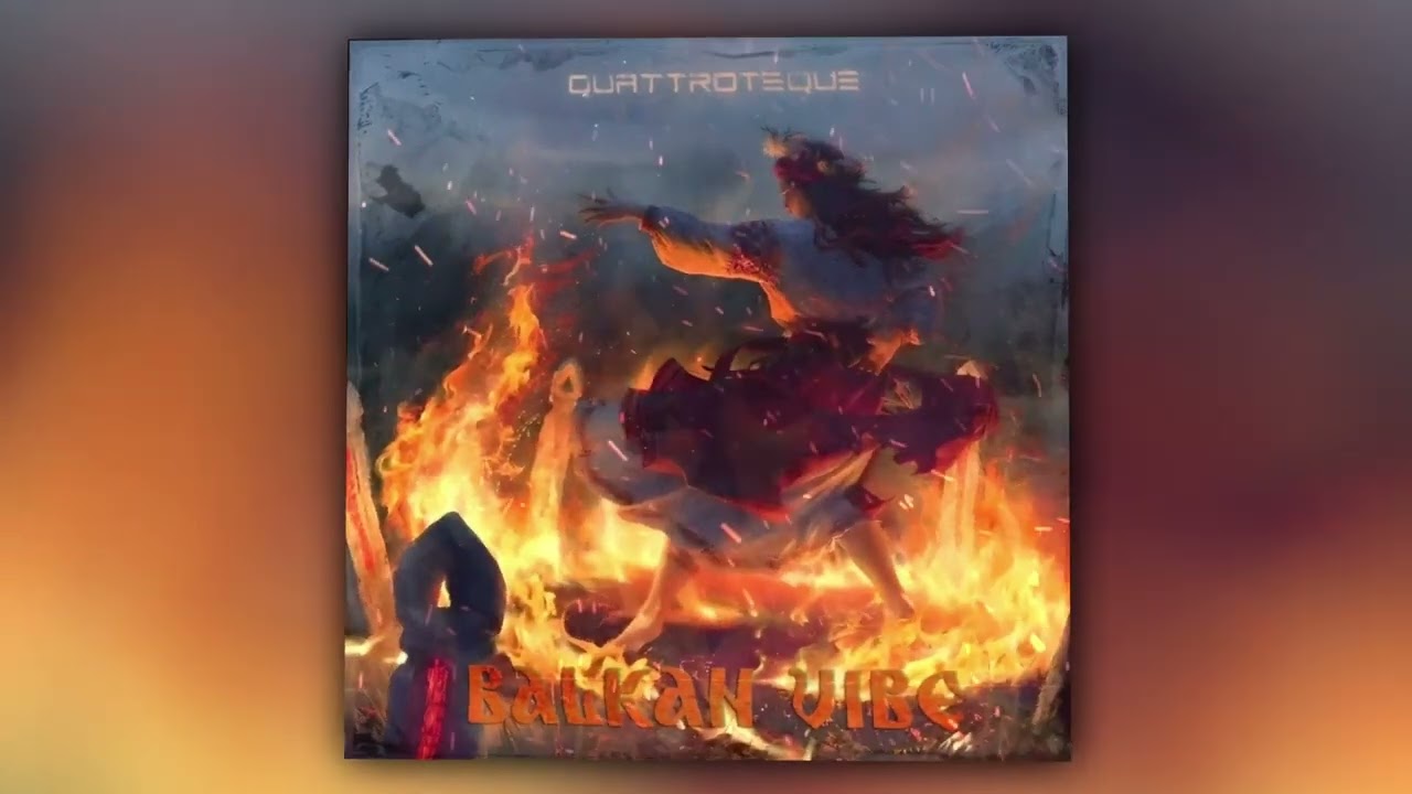 QUATTROTEQUE - Balkan Vibe (Official Audio)