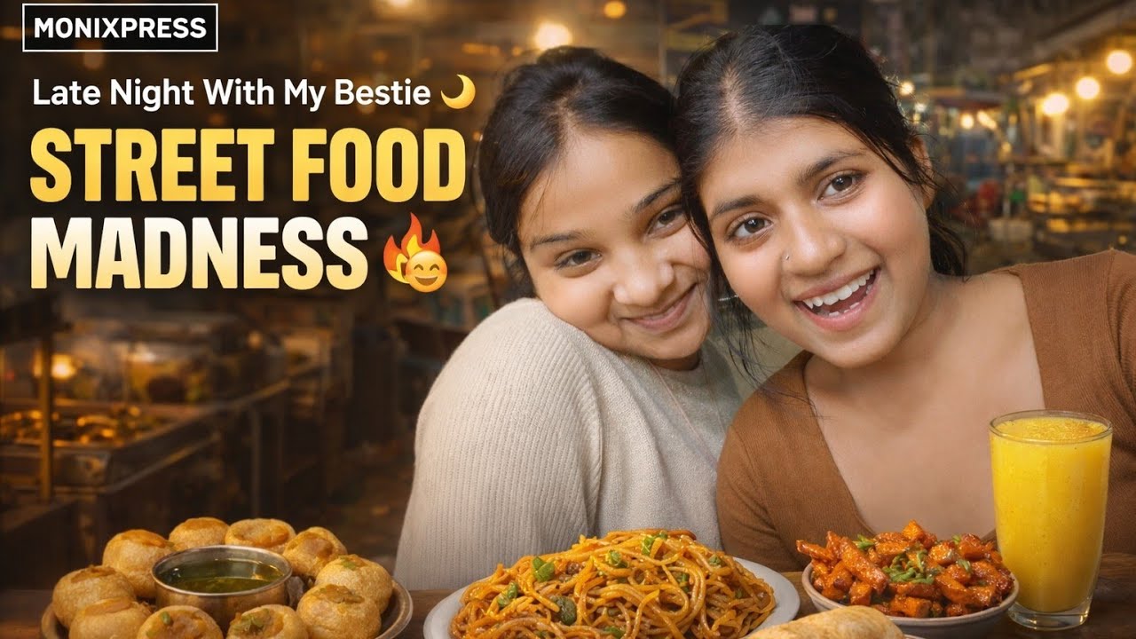 Bestie ke saath 10 PM wali Street Food Night 🌙✨