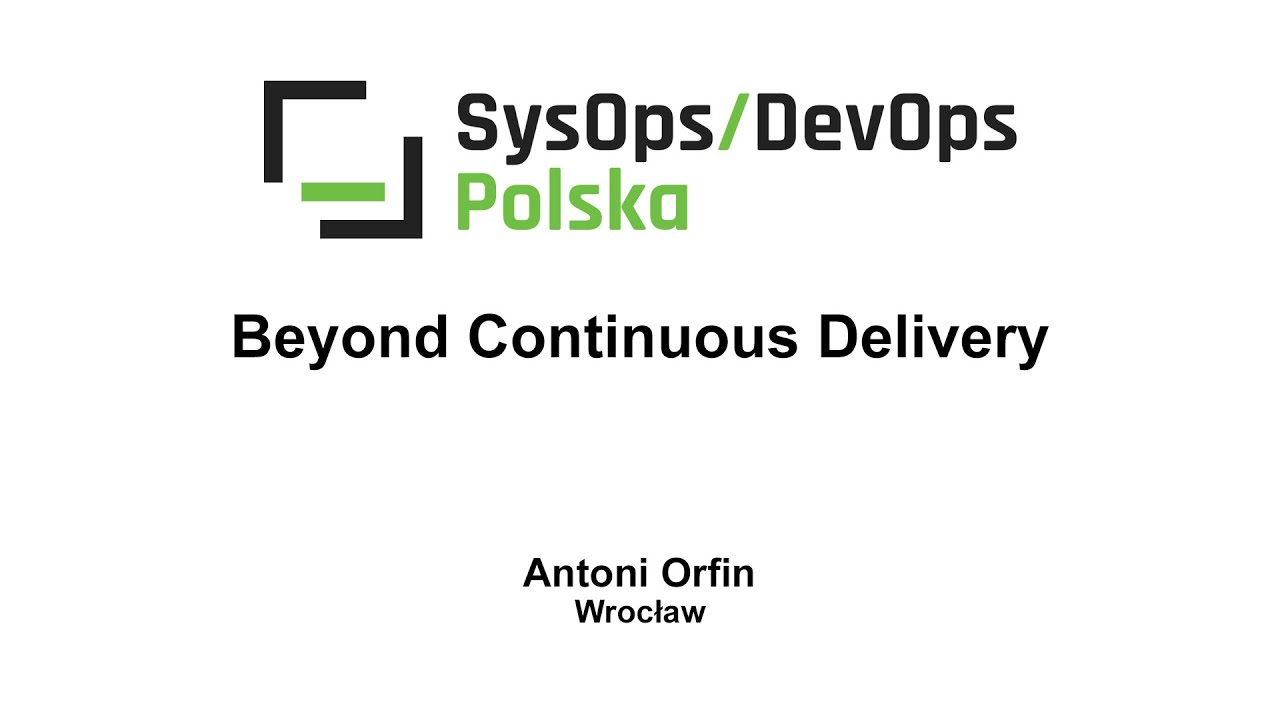 [#147] Beyond Continuous Delivery – Antoni Orfin