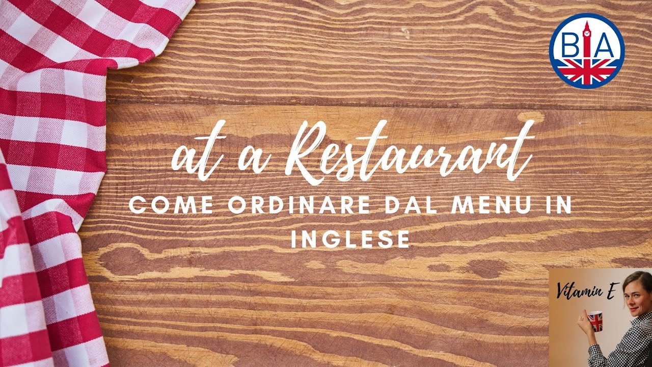 LEZIONE DI INGLESE: FRASI UTILI PER ORDINARE DAL MENU