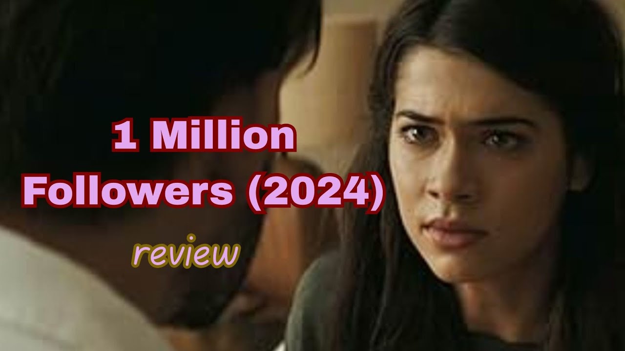 film reviews ep#469 - 1 Million Followers (2024)