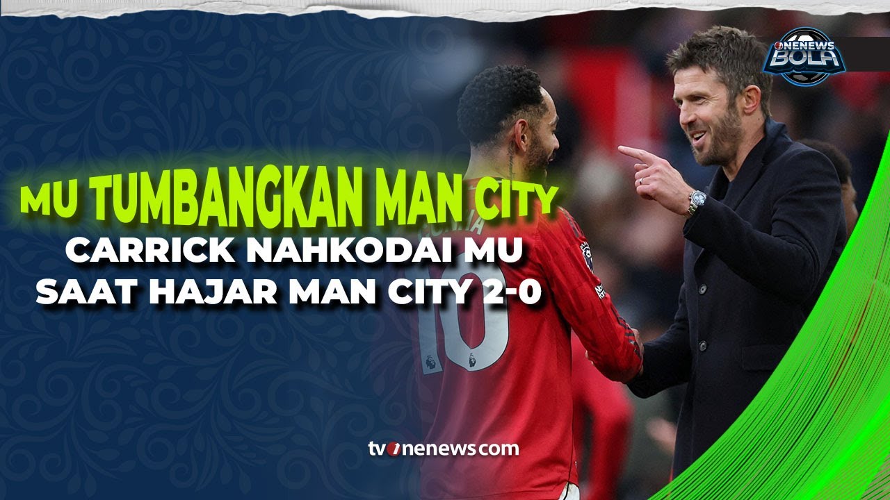 Michael Carrick Nahkodai Manchester United Saat Pecundangi Man City 2-0 | OneNews Bola