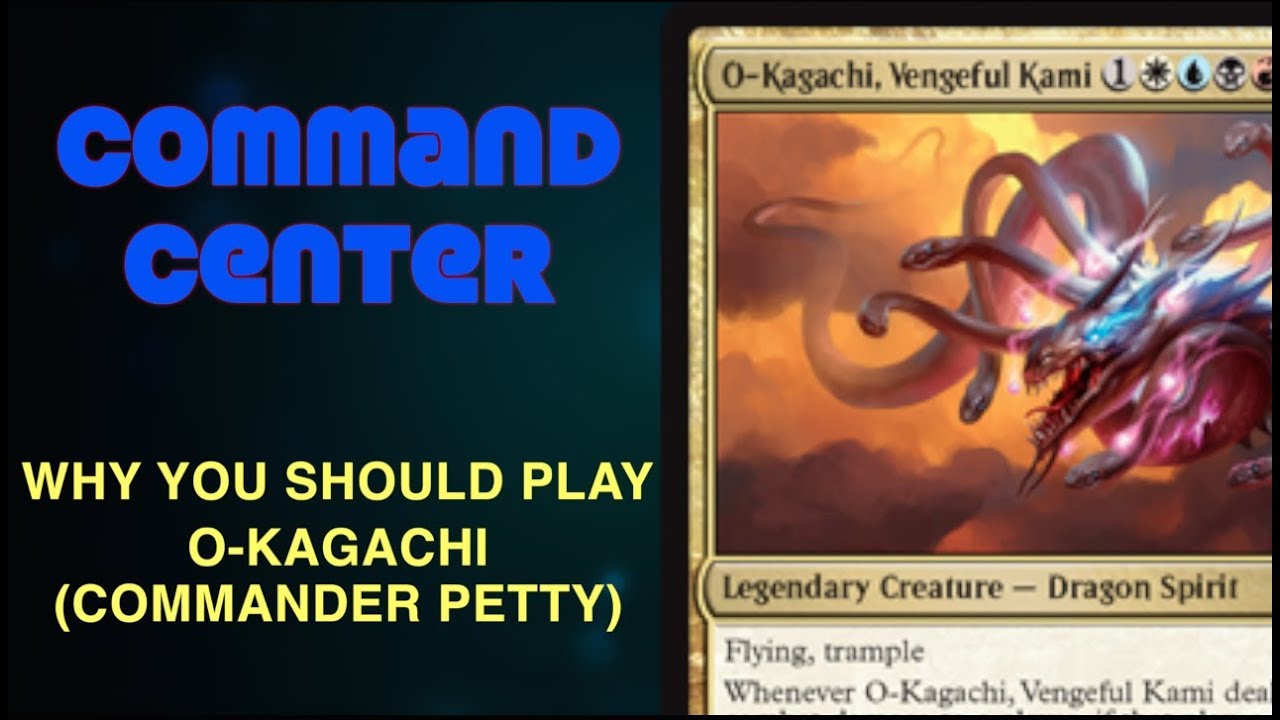 Command Center #8 | O-Kagachi, Vengeful Kami (Commander Petty) | Magic: the Gathering EDH
