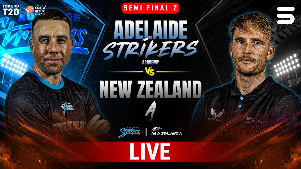 LIVE | Adelaide Strikers Academy vs New Zealand A | Top End T20 2026 | Semi-Final 2 | ZP1H