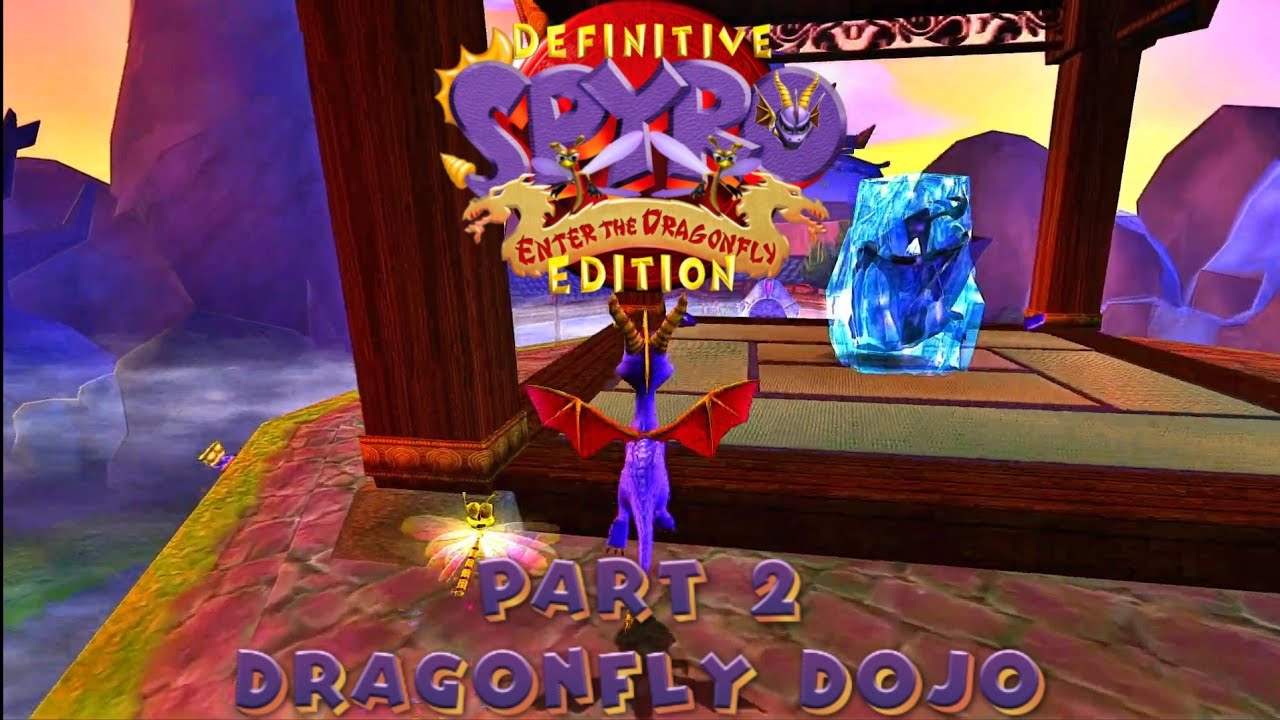 Spyro: Enter the Dragonfly - Definitive Edition Mod: Part 2: Dragonfly Dojo