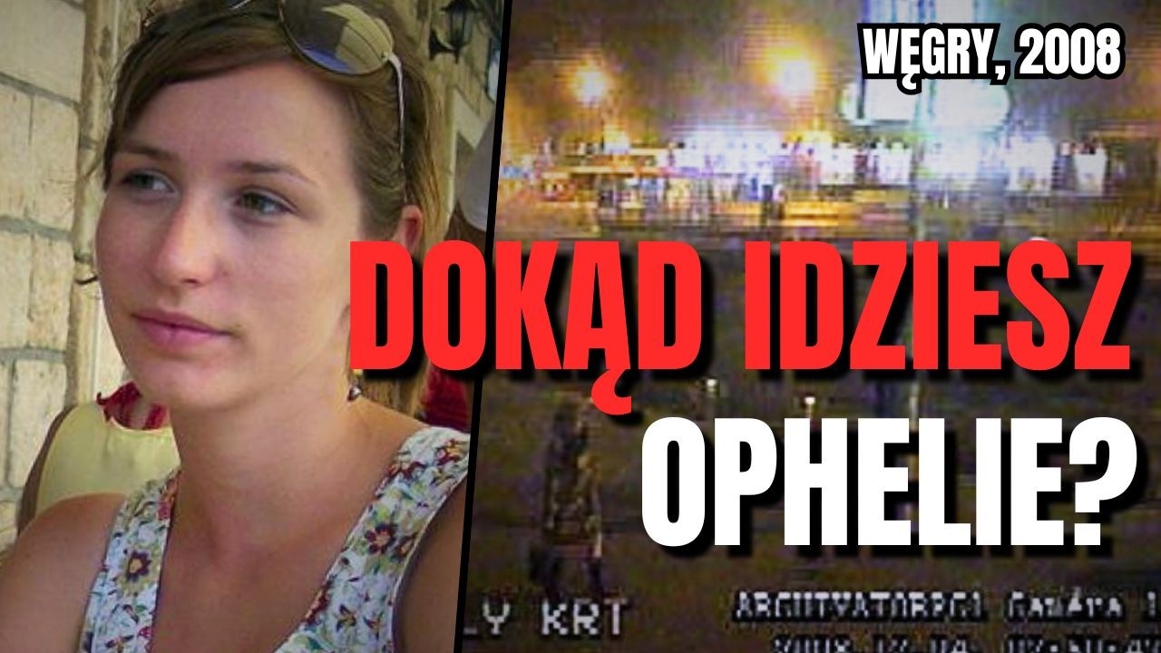 Jedno nagranie, dwie teorie. Dziwne zaginięcie w Budapeszcie| Oph&eacute;lie Bretnacher |PODCAST KRYMINALNY