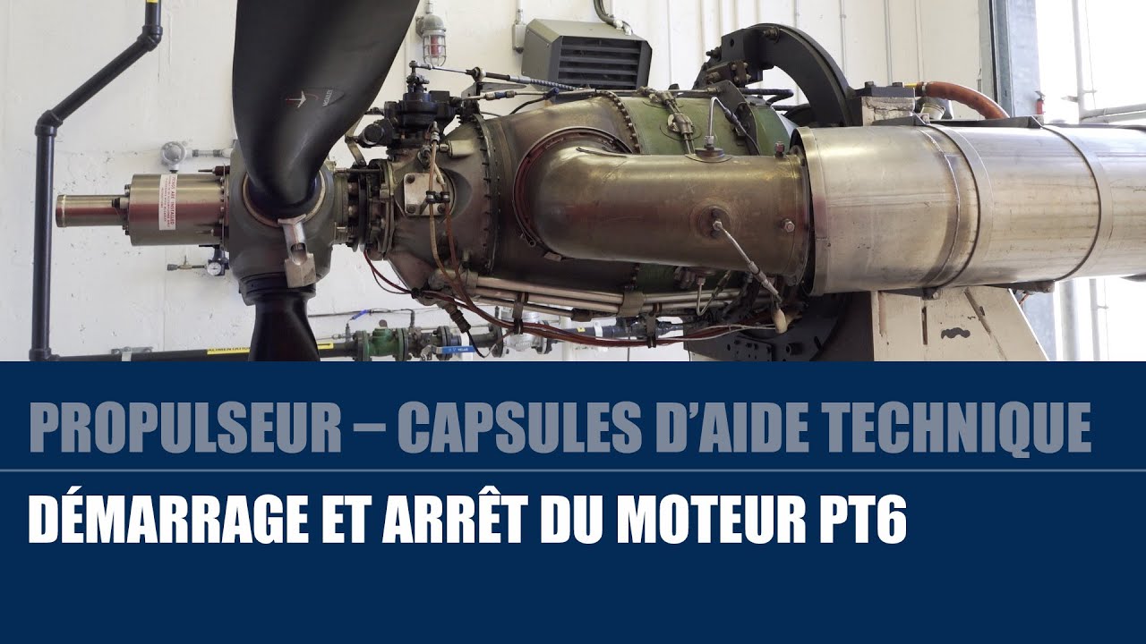 DÉMARRAGE ET ARRÊT DU MOTEUR PT6
