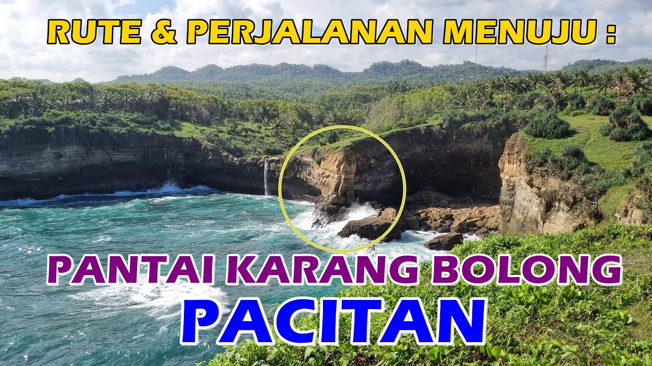 Rute Dan Perjalanan Menuju Pantai Karang Bolong Pacitan #pacitan #pantaikarangbolong #lebaran2024