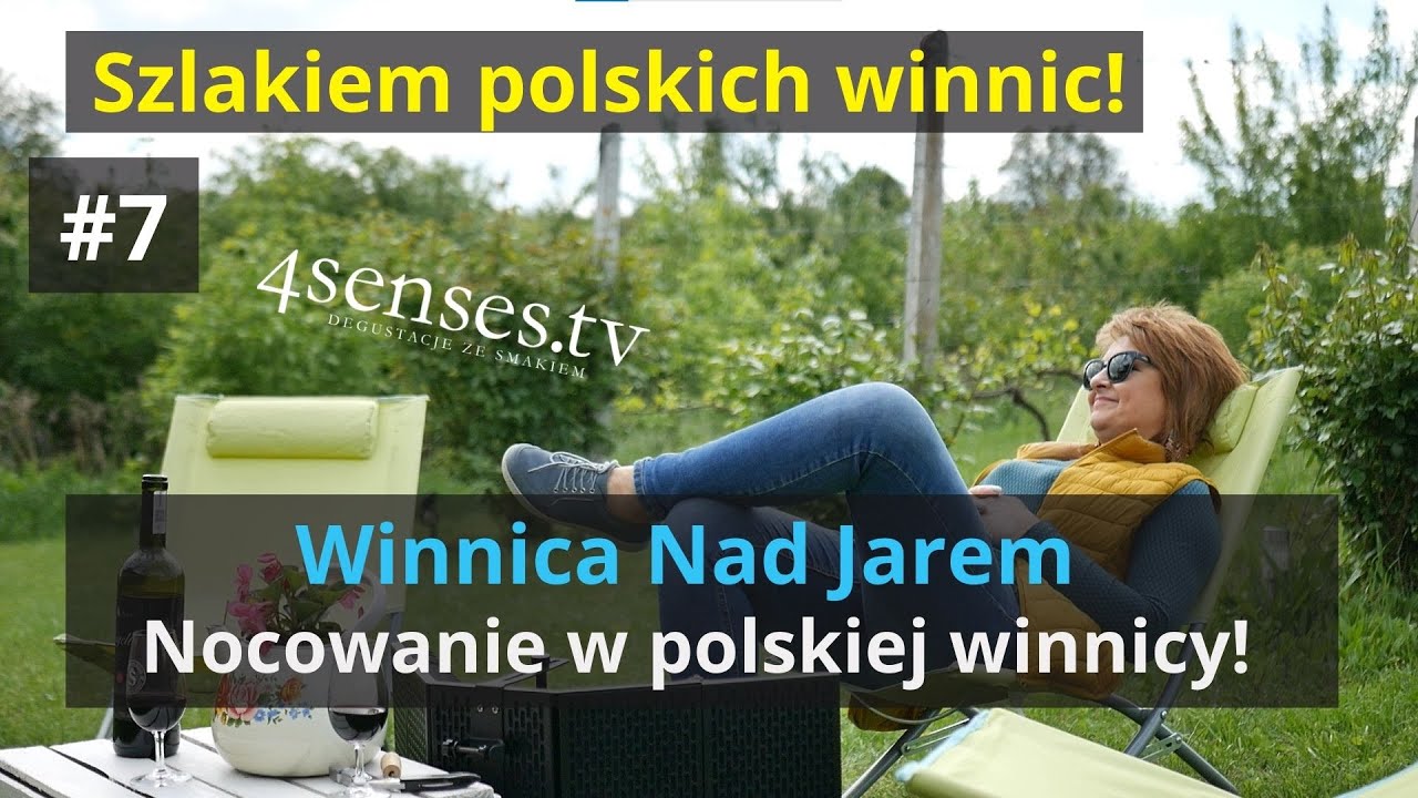 Szlakiem Polskich Winnic #7 | Winnica Nad Jarem | Nocowanie w winnicy | 4Senses.TV