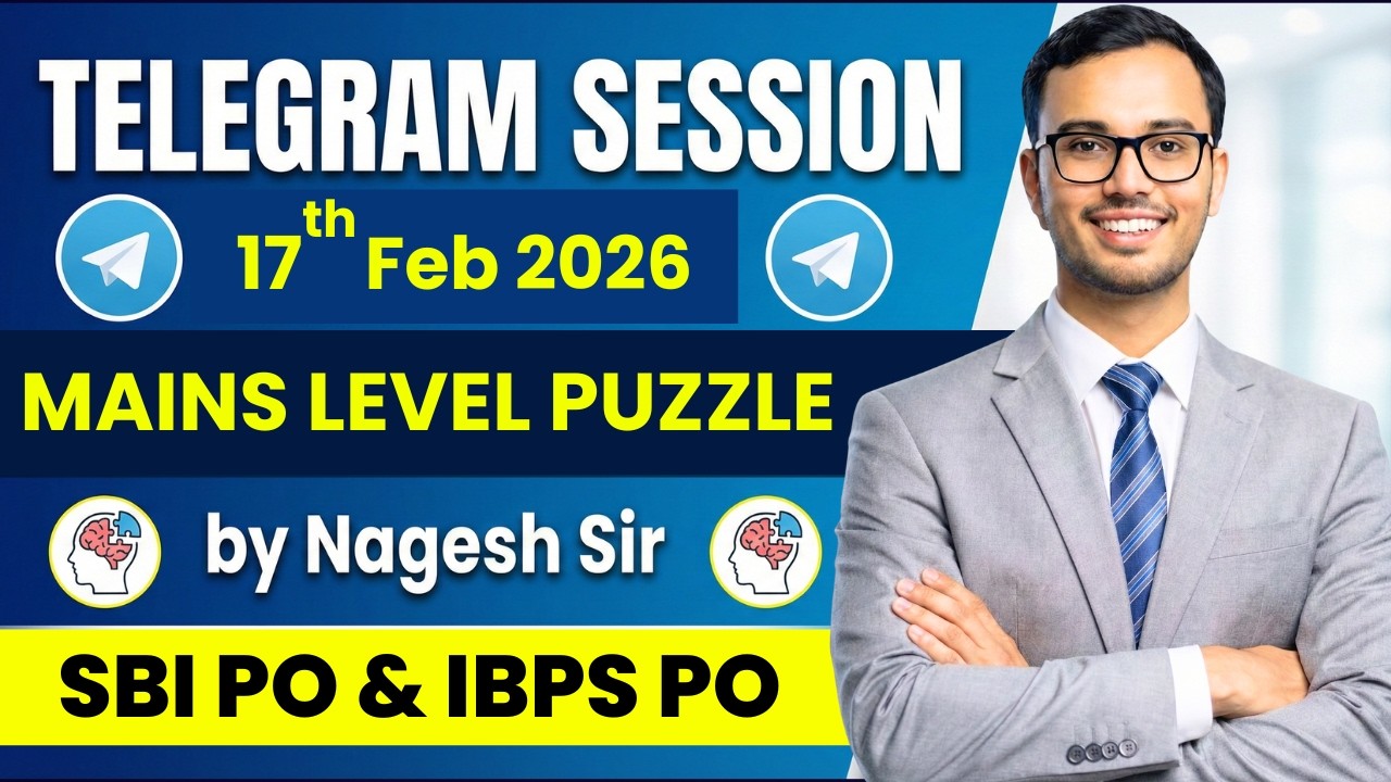 Telegram Session - 17th Feb 2026 | SBI & IBPS PO Mains Level Puzzle | Nagesh Sir