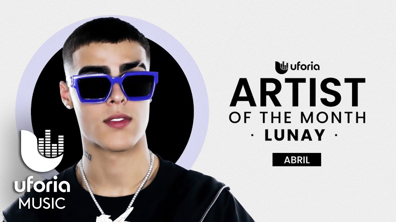 Artist of the Month: Lunay, el próximo ícono latino | Uforia