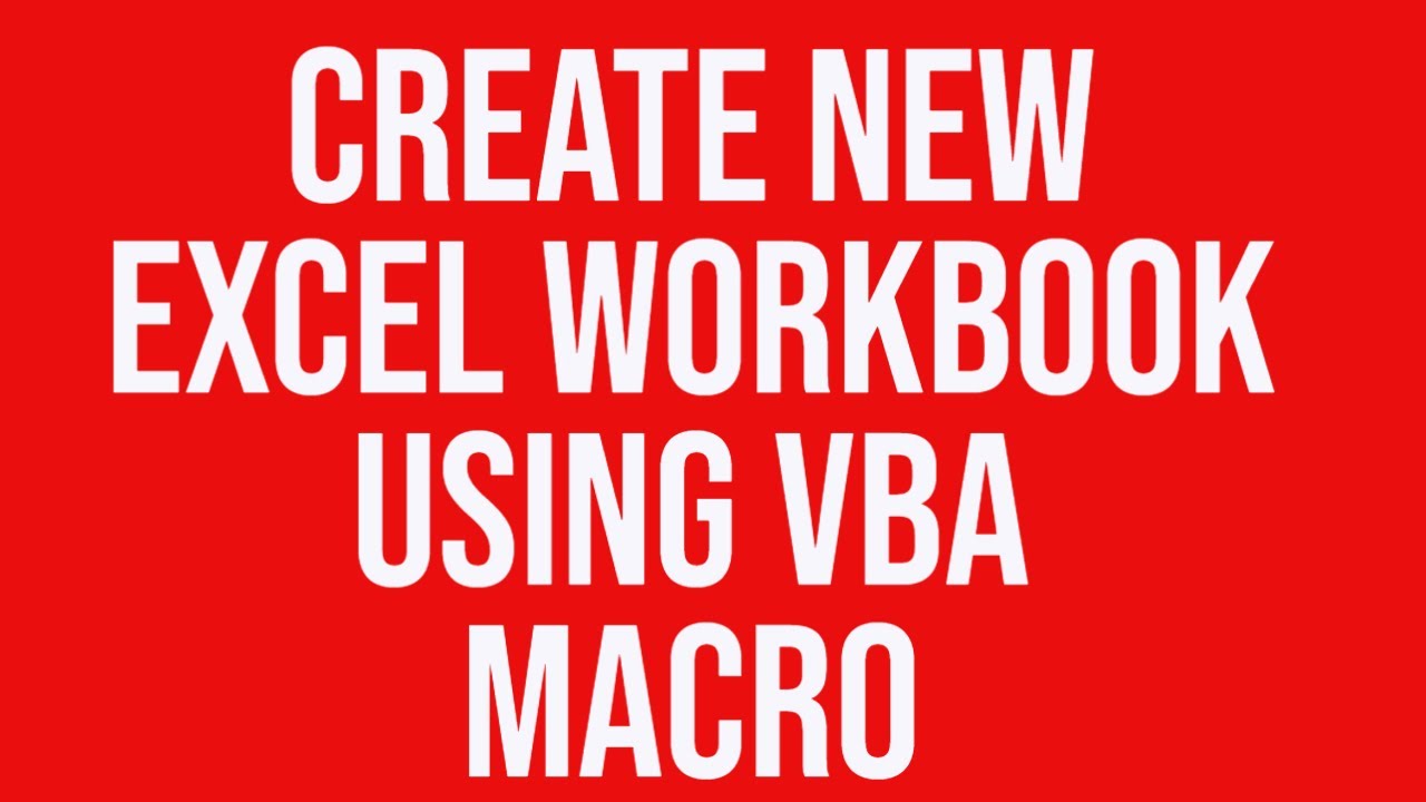 Create New Excel Workbook Using VBA Macro
