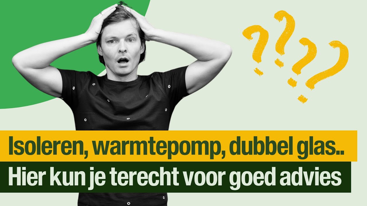 Je huis verduurzamen: waar krijg je ECHT ADVIES?
