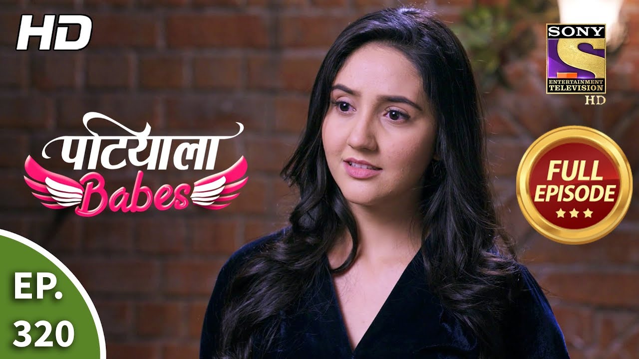 Patiala Babes - Ep 320 - Full Episode - 17th February, 2020