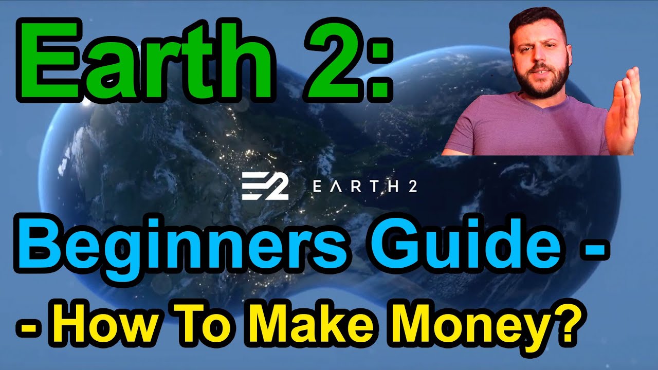 Earth 2: Beginner's Guide - How To Make Money