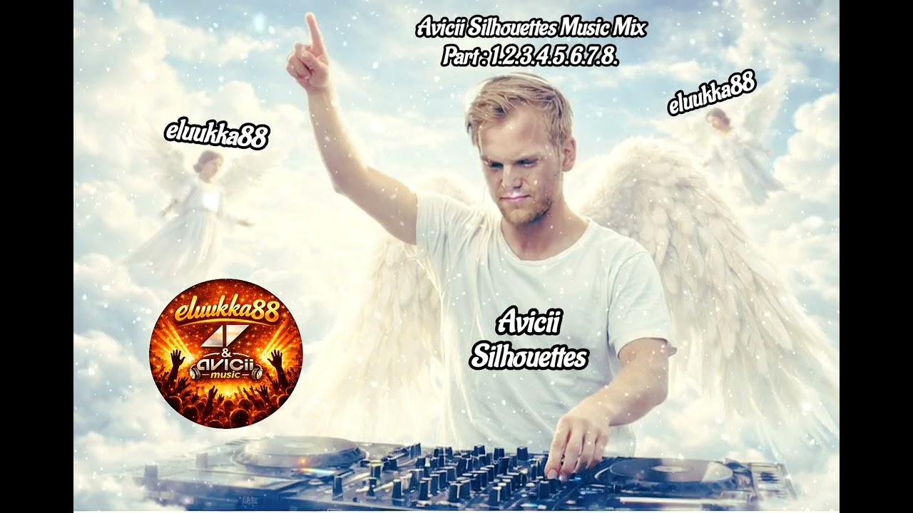 Avicii Silhouettes Music Mix Part : 1.2.3.4.5.6.7.8. eluukka88 
