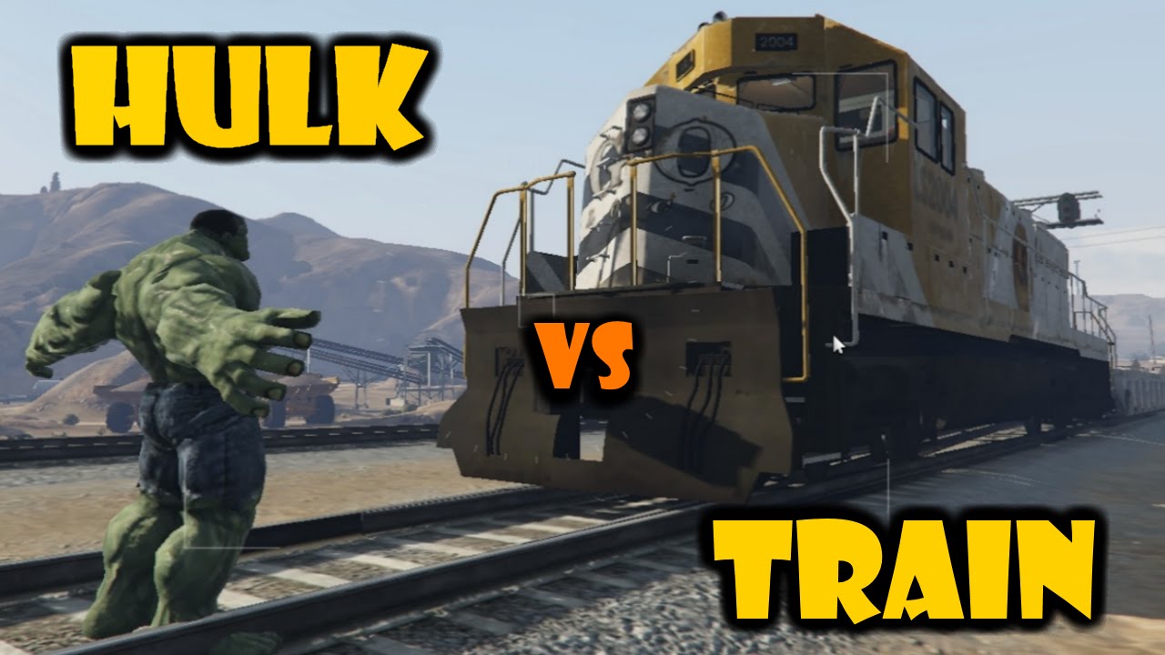 HULK VS TRAIN - GTA 5 Mods (GTA 5 Funny Moments) - GTA V Mods Gameplay PC