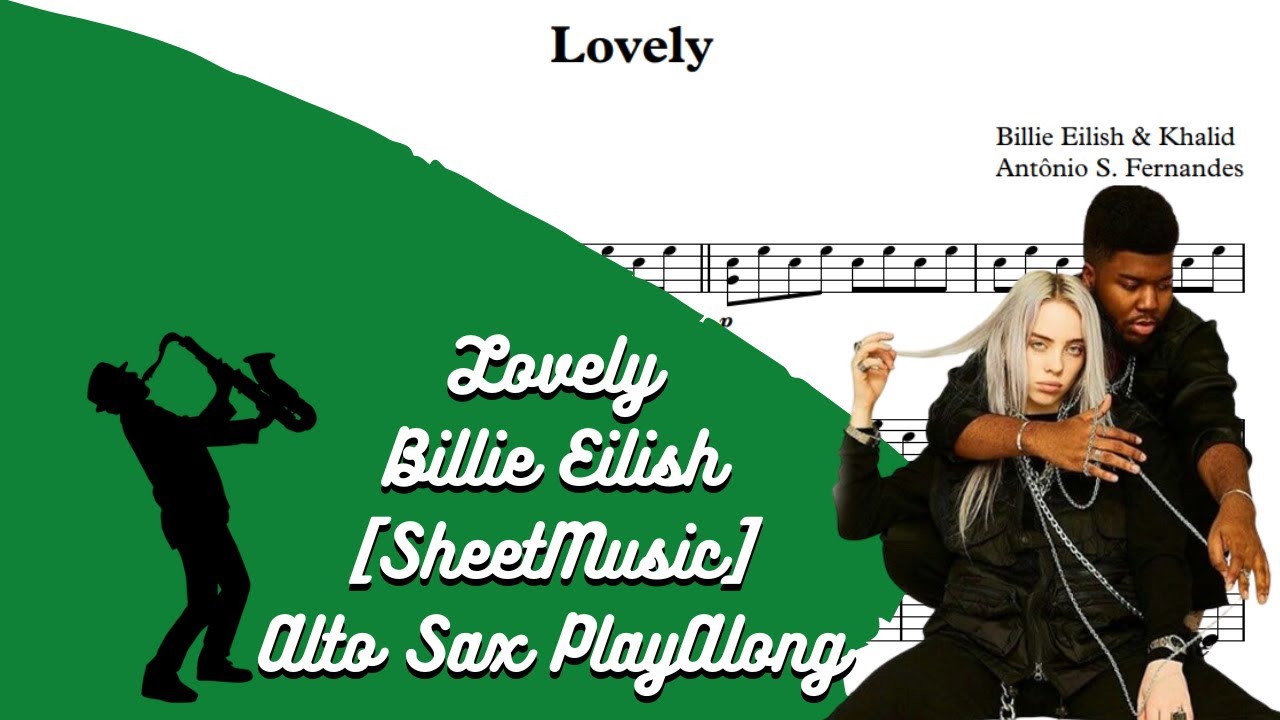 Lovely - Billie Eilish & Khalid [SheetMusic] Alto Sax PlayAlong