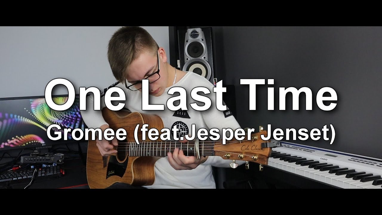 One Last Time - Gromee (feat.Jesper Jenset) Fingerstyle Guitar Cover - Kacper Skrodzki