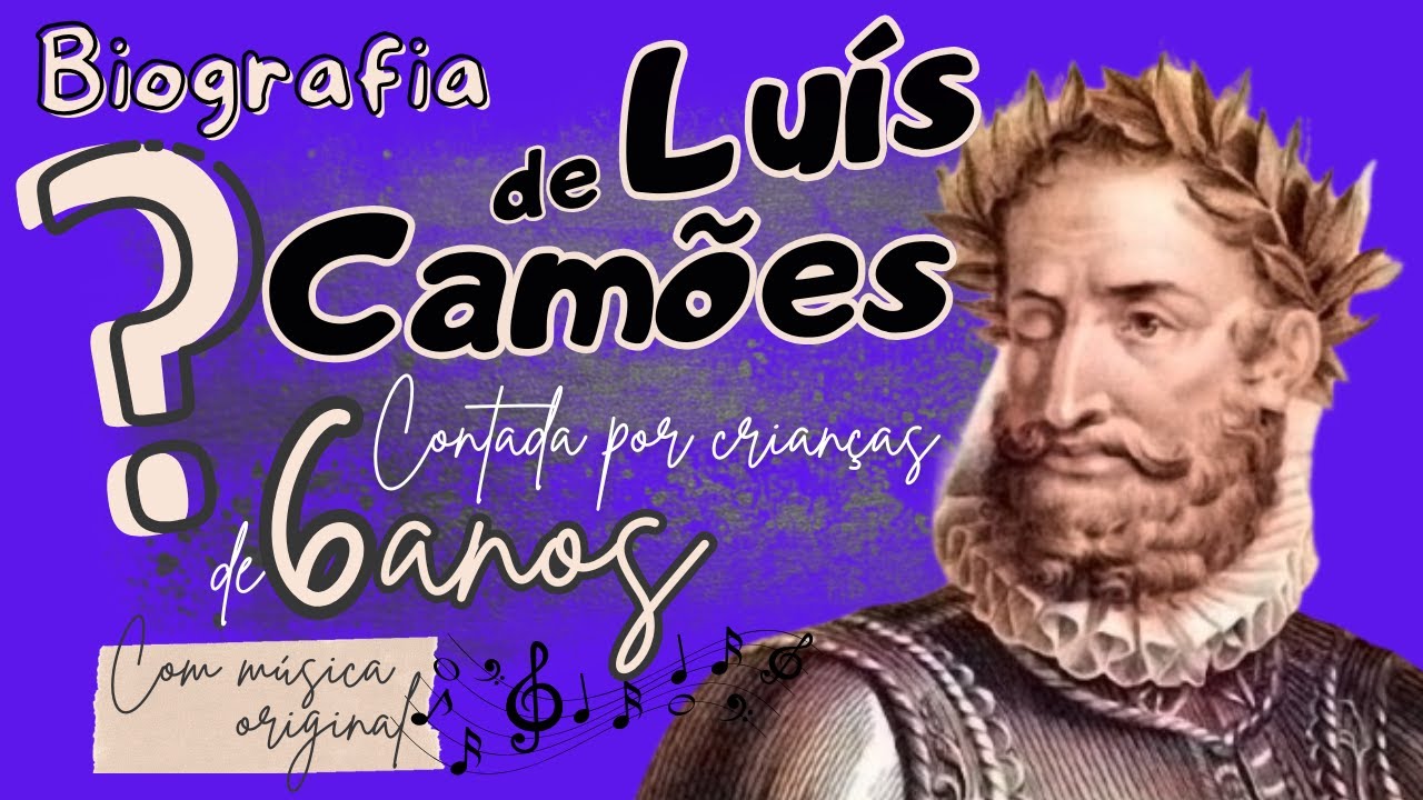BIOGRAFIA DE CAMÕES (Contada por crianças de 6 anos). Com canção original...
