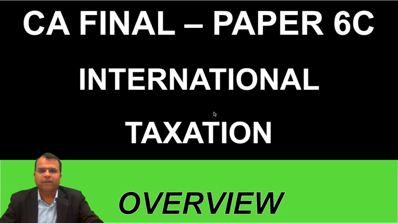 CA Final Elective Paper 6C - International Tax Course - +91-9667714335