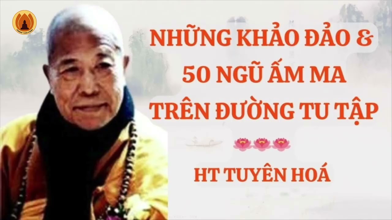 Những Khảo Đảo và Năm Mươi Ngũ Ấm Ma Trên Bước Đường Tu Tập - HT.Tuyên Hóa