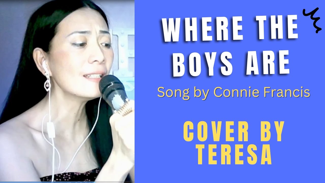 Where the Boys Are Song by Connie Francis  ( Teresa's Cover)