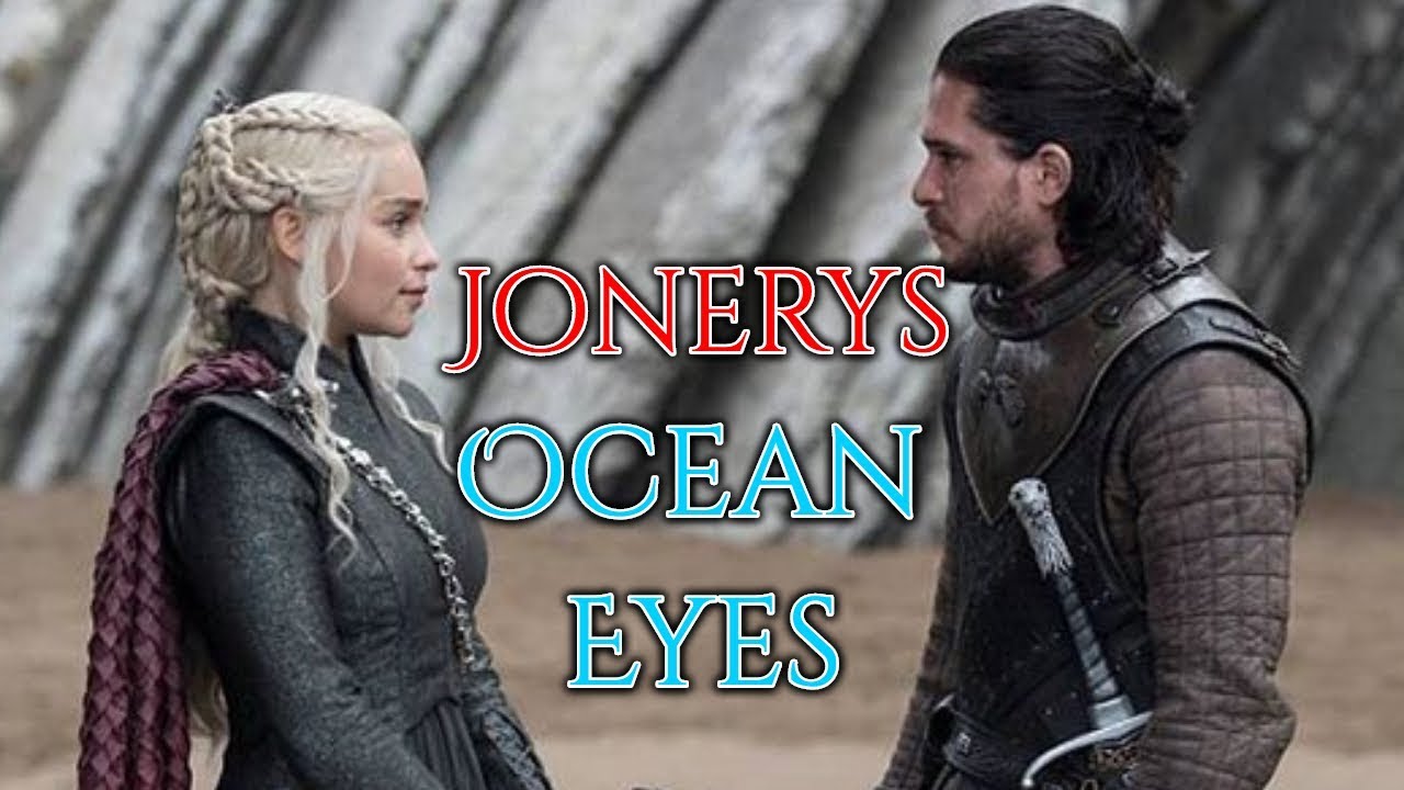 Jonerys - Ocean Eyes [GoT]
