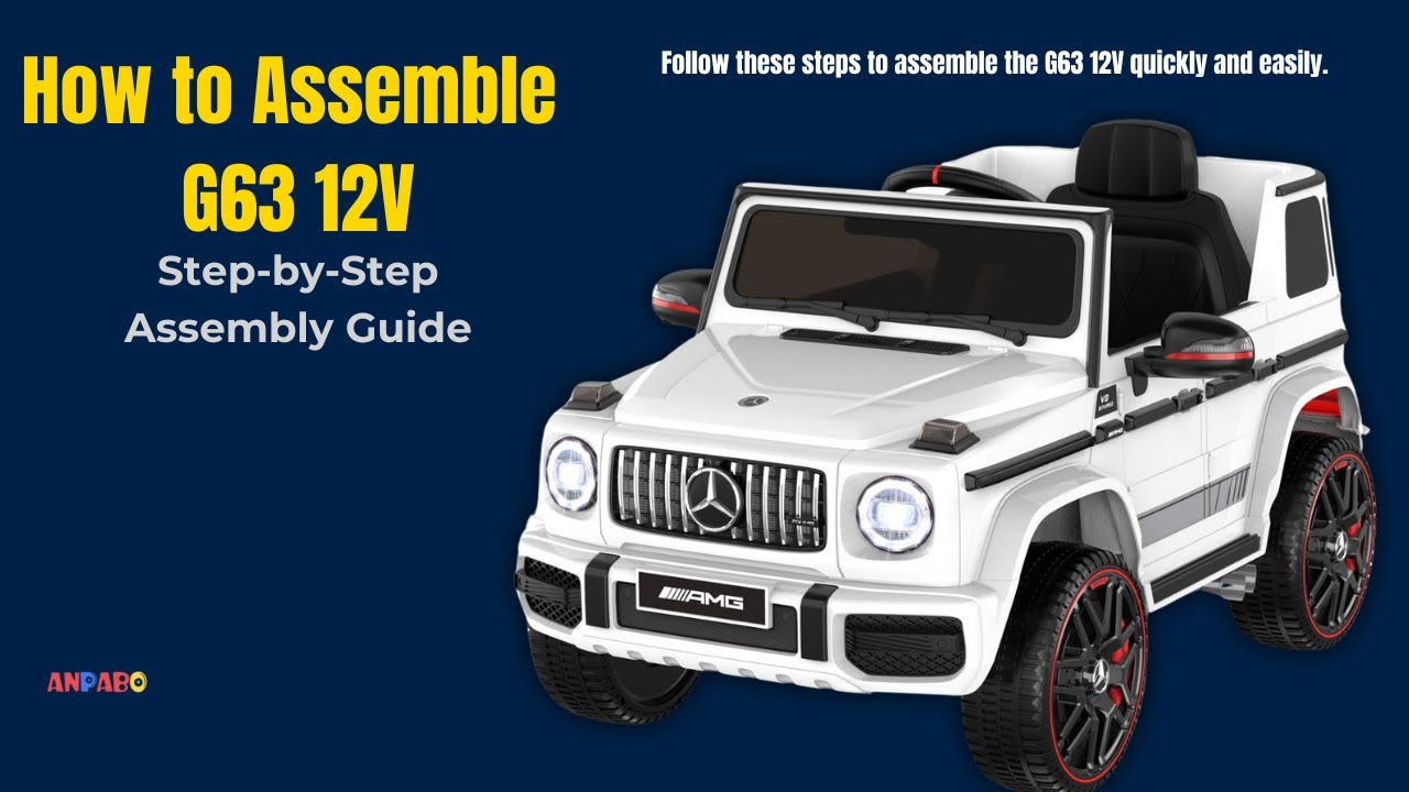 Instruction for  ANPABO 12V Mercedes Benz G63 Car Assembly