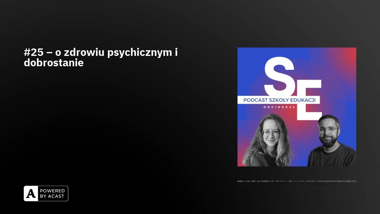 #25 – o zdrowiu psychicznym i dobrostanie