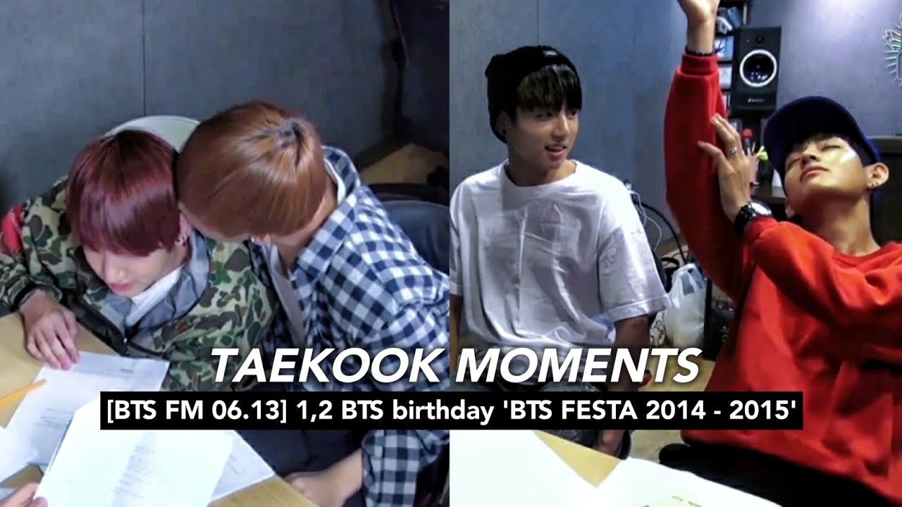 TaeKook Moments at [BTS FM 06.13] 1,2 BTS birthday 'BTS FESTA 2014-2015'