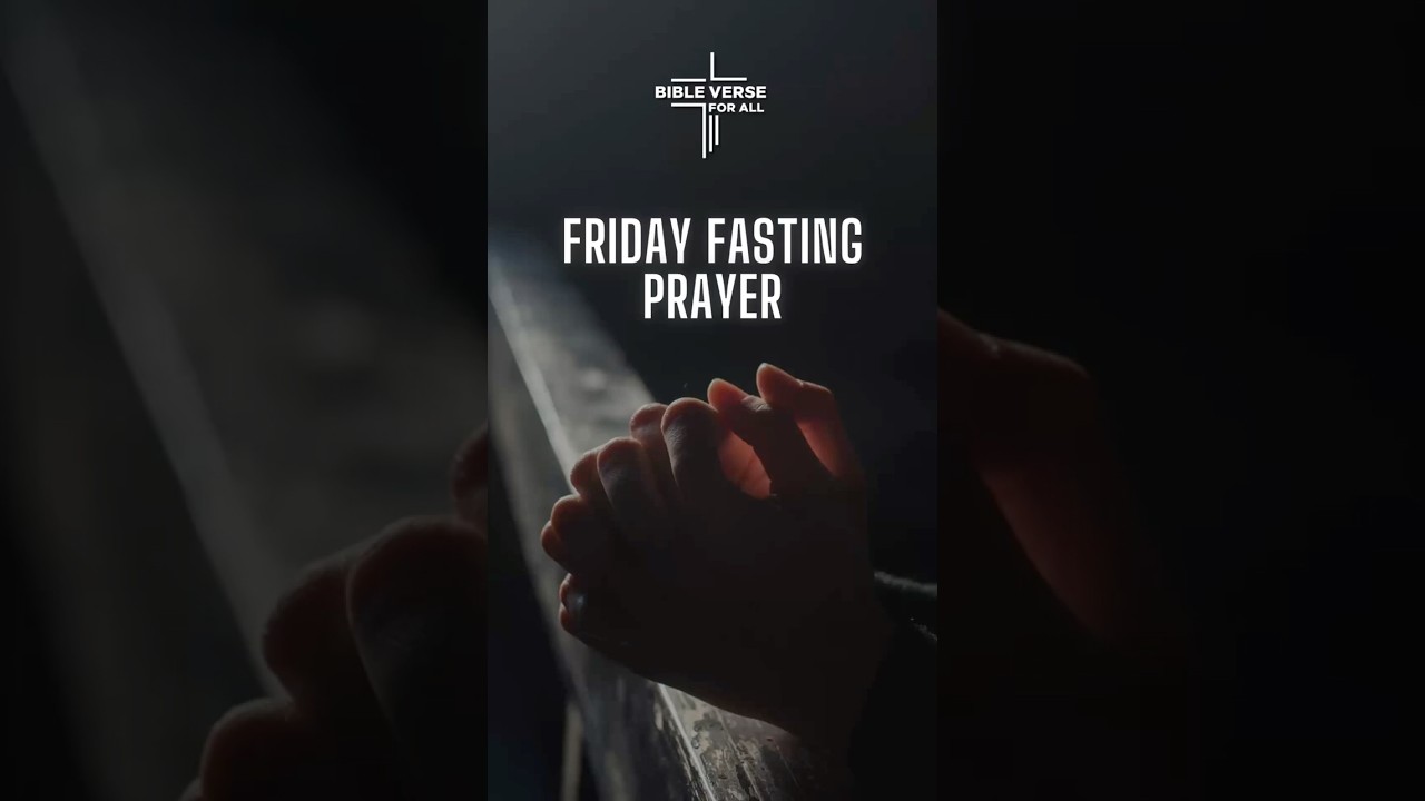 Friday Fasting Prayer | A Moment of Renewal and Strength |#prayer #dailyprayer #fastingprayer #fast