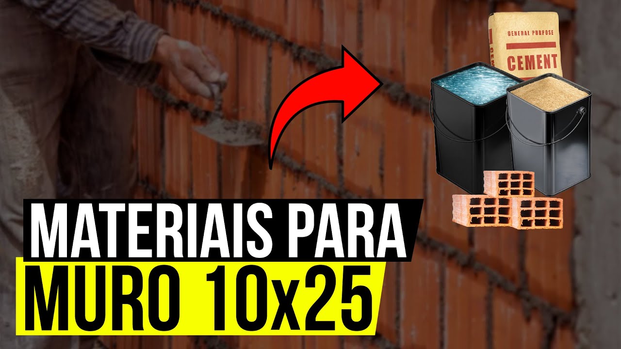 QUANTIDADE DE MATERIAL PARA CONSTRUIR MURO 10X25