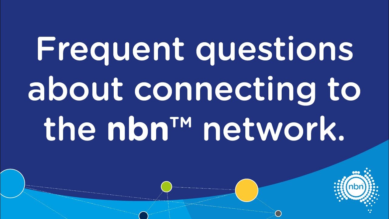 Frequent questions about connecting to the nbn&trade; network