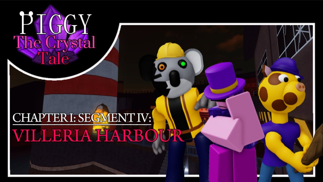 [CHAPTER I:] Piggy The Crystal Tale | Segment IV: Villeria Harbour [Piggy: Build Mode]