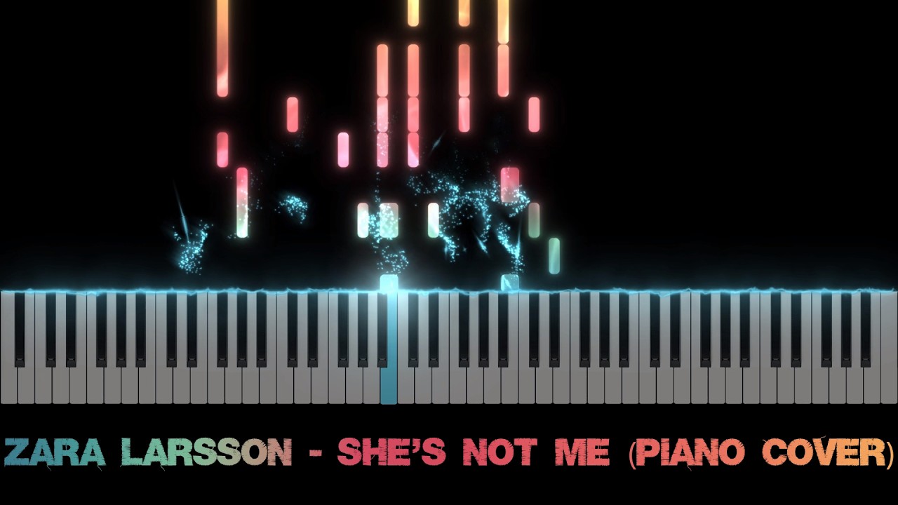 Zara Larsson - She's Not Me (Piano Cover)