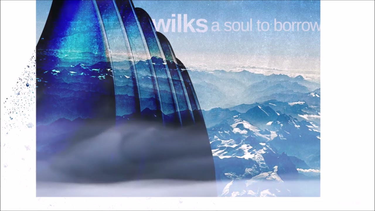 Wilks - A Soul To Borrow (bc096) {EP Preview}