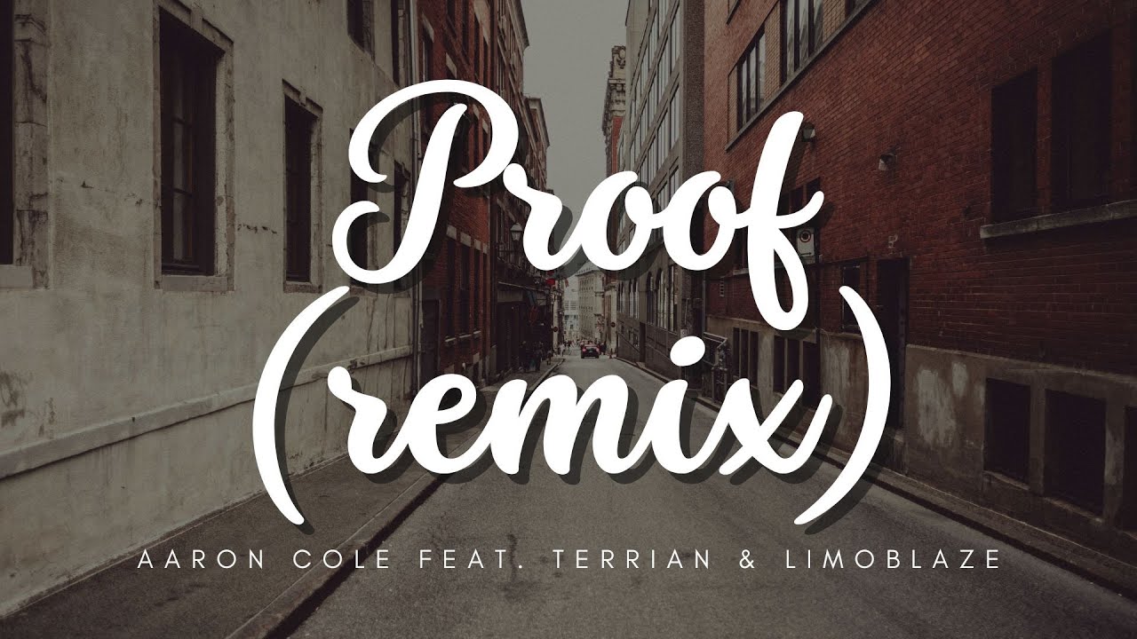 Proof (remix) - Aaron Cole feat. Terrian & Limoblaze (TRADUÇÃO)