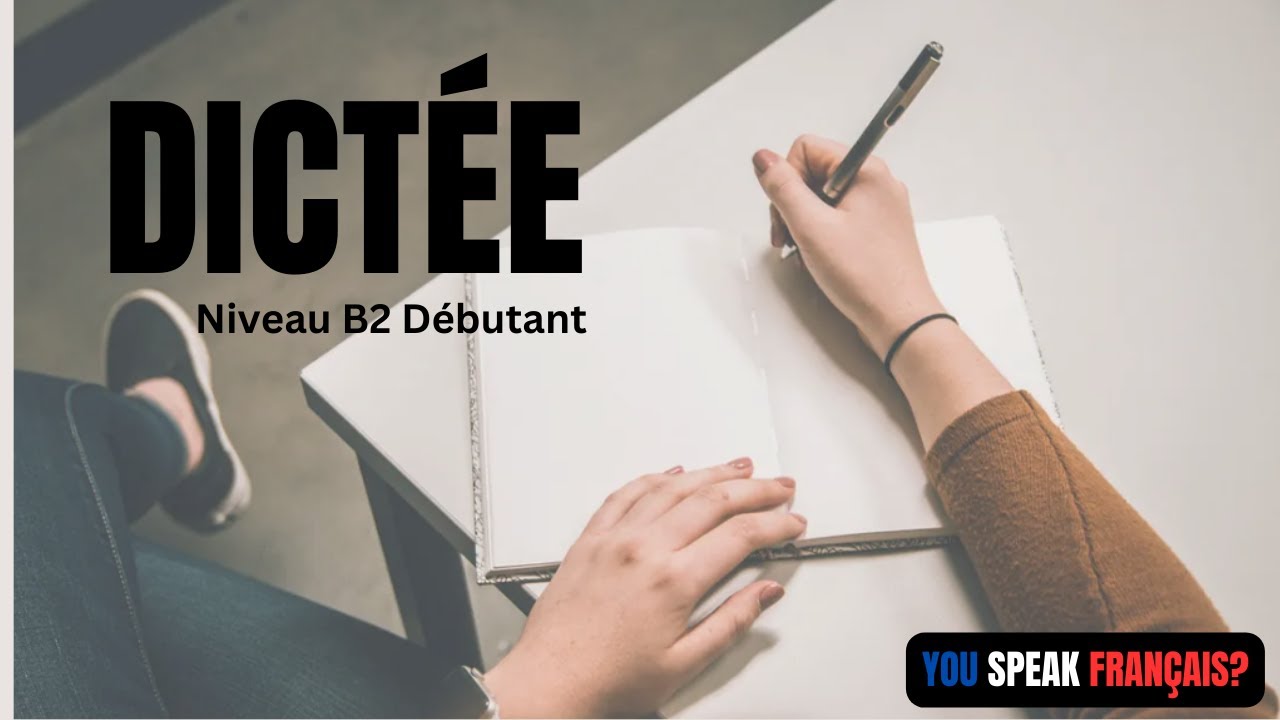 Dictée en français (corrigée et expliquée) - niveau B2 intermédiaire
