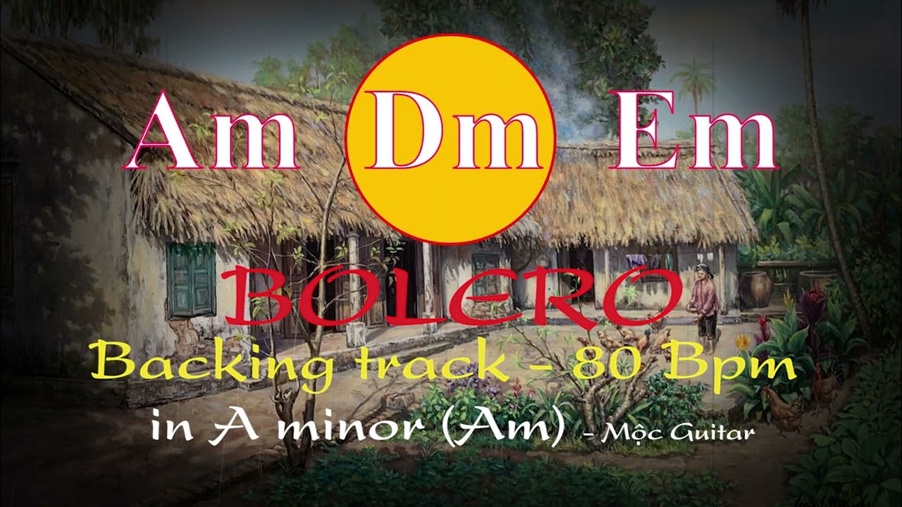 Bolero Backing Track La Thứ (Am) || Mộc Guitar #backingtrack