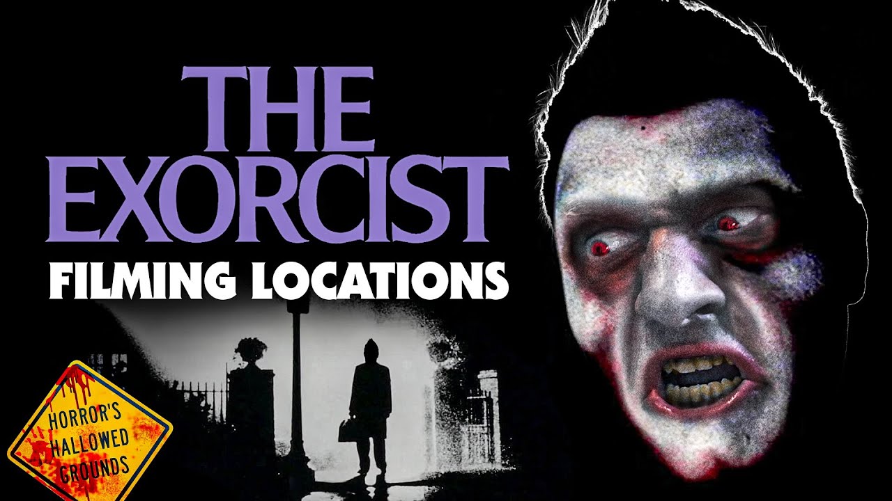 The Exorcist (1973) 50th Anniversary Filming Locations - Horror's Hallowed Grounds - Then and Now